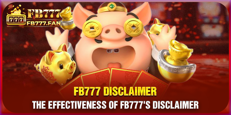 The effectiveness of FB777's disclaimer