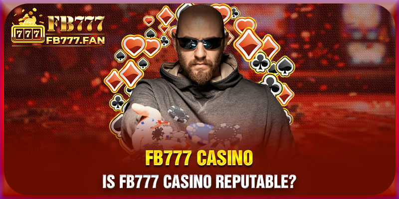 Is FB777 Casino reputable?