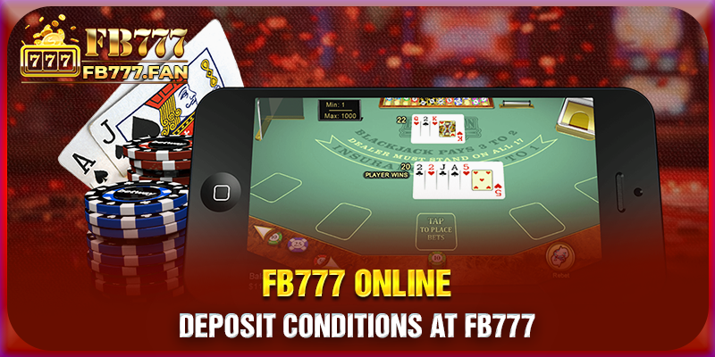 Deposit conditions at FB777