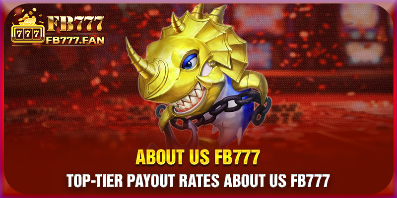 Top-tier payout rates about us FB777