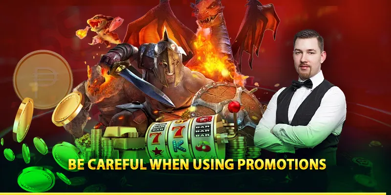 Be careful when using promotions