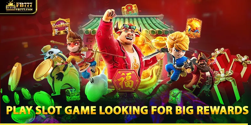 Play slot game looking for big rewards